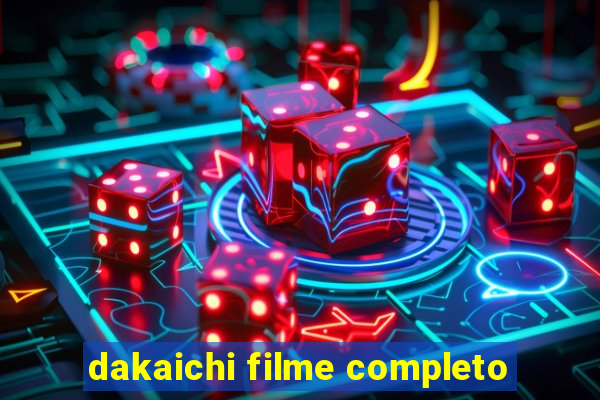 dakaichi filme completo